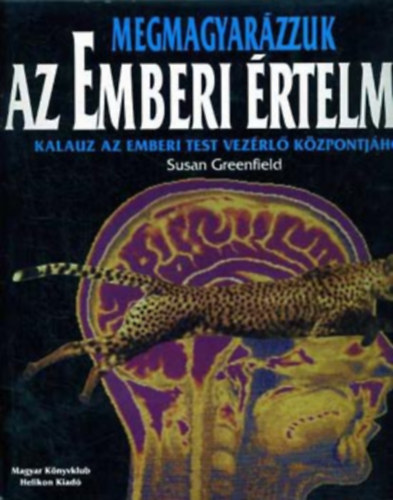 Susan Greenfield - Megmagyarázzuk az emberi értelmet