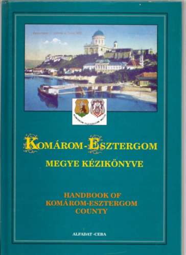 dr. Kasza szerk. - Komrom-Esztergom megye kziknyve (Magyarorszg megyei kziknyvei 11.)