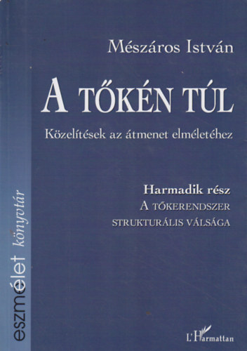 M�sz�ros Istv�n - A t�kerendszer struktur�lis v�ls�ga (A t�k�n t�l - K�zel�t�sek az �tmenet elm�let�hez III.)