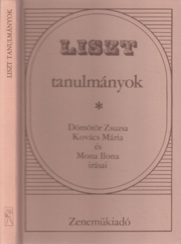 Kovcs Mria, Mona Ilona Dmtr Zsuzsa - Liszt tanulmnyok (dediklt)