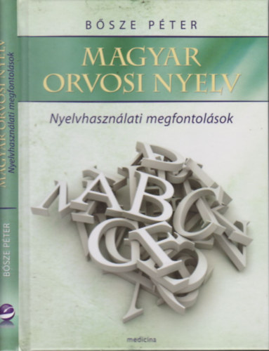 Bsze Pter - Magyar orvosi nyelv (Nyelvhasznlati megfontolsok)