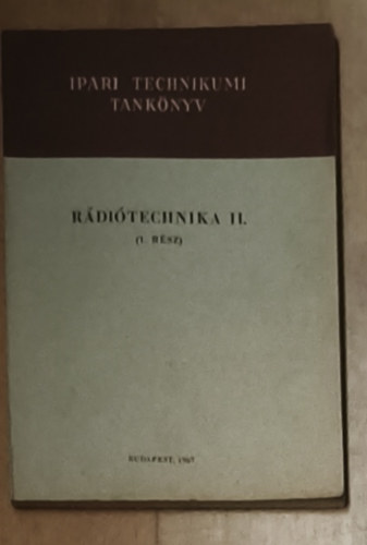 Ipari Technikumi Tank�nyv - R�di�technika II. (1. r�sz)