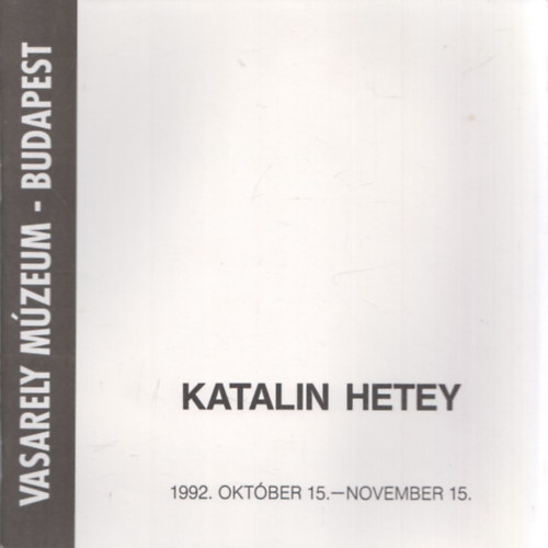 Katalin Hetey 1992. okt�ber 15. - november 15. (Vasarely M�zeum)