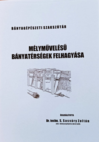 Dr. S. Sasvry Zoltn - Mlymvels bnyatrsgek felhagysa - Bnyagpszeti szaksztr