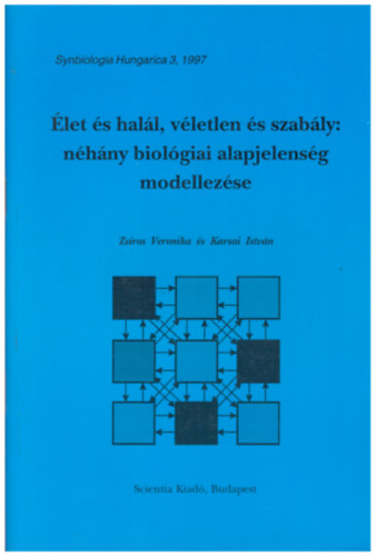 Karsai Istvn Zsros Veronika - let s hall, vletlen s szably: nhny biolgiai alapjelensg modellezse