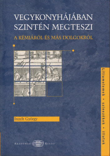 Inzelt Gy�rgy - Vegykonyh�j�ban szint�n megteszi - A k�mi�r�l �s m�s dolgokr�l