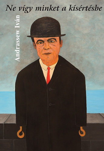 Andrassew Iván - Ne vígy minket a kísértésbe