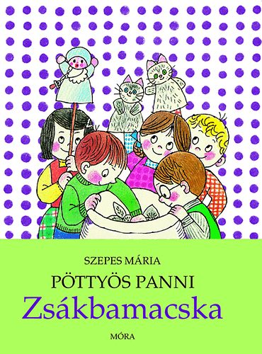 Szepes Mária - Pöttyös Panni - Zsákbamacska
