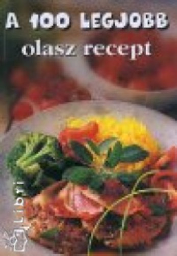 Bod� Alp�r - A 100 legjobb olasz recept