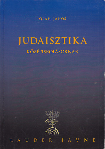 Olh Jnos - Judaisztika kzpiskolsoknak