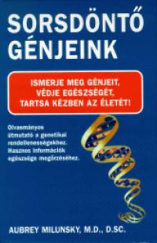 Aubrey Milunsky - Sorsdnt gnjeink: Ismerje meg gnjeit, vdje egszsgt, tartsa kzben az lett!