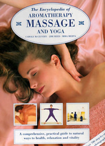 McGilvery - Reed - Mehta - The Encyclopedia of Aromatherapy Massage and yoga