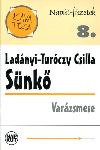 Ladányi-Turóczy Csilla - Sünkő - Varázsmese