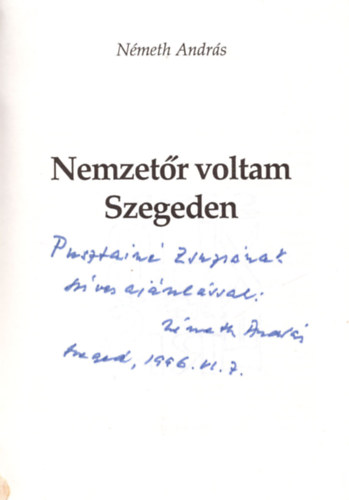 Németh András - Nemzetőr voltam Szegeden