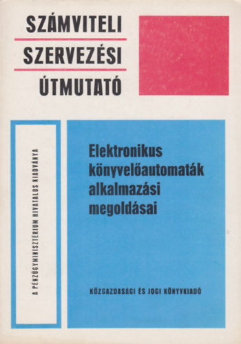 Szmviteli szervezsi tmutat - Elektronikus knyvelautomatk alkalmazsi megoldsai