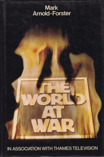 Mark Arnold-Foster - The World at War