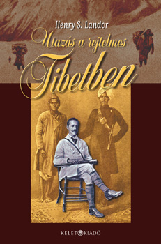 A. Henry S. Landor - Utaz�s a rejtelmes Tibetben