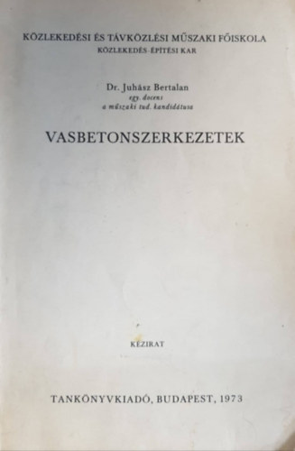 Dr. Juhsz Bertalan - Vasbetonszerkezetek
