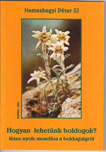 Nemeshegyi P�ter - Hogyan lehet�nk boldogok?