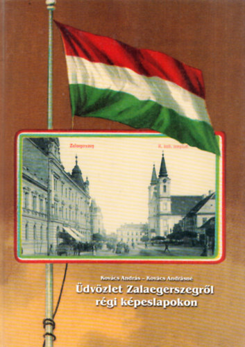 Kovács András-Kovács Andrásné - üdvözlet Zalaegerszegről régi képeslapokon
