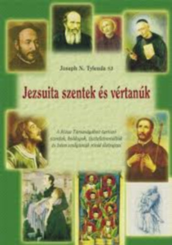 Joseph N. Tylenda SJ - Jezsuita szentek s vrtank I-IV.