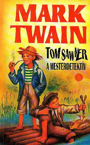 Mark Twain - Tom Sawyer a mesterdetektív