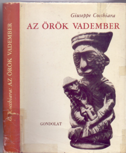Fordt:  Lszl Jnos Giuseppe Cocchiara - Az rk vadember - A primitv vilg jelenlte s hatsa a modern kultrra (40 oldal mellklettel)