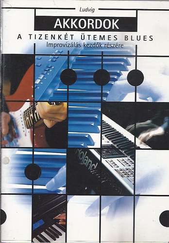 Akkordok - A tizenkét ütemes Blues (Improvizálás kezdők részére)