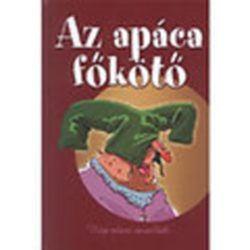 Az apácafőkötő (régi olasz novellák)
