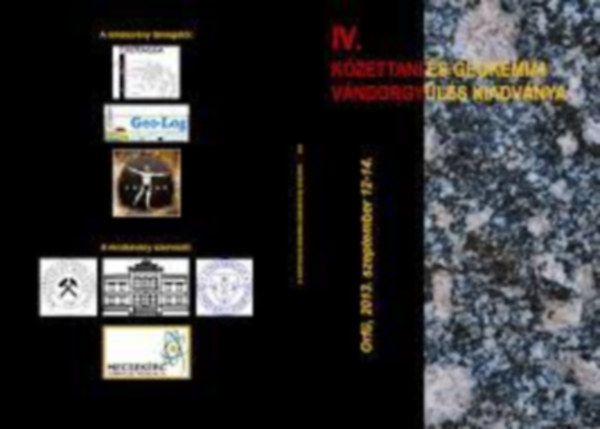 IV. KŐZETTANI ÉS GEOKÉMIAI VÁNDORGYŰLÉS KIADVÁNYA - Orrfű, 2013. szeptember 12-14