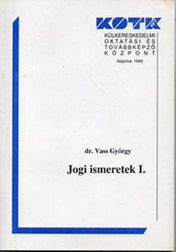 Vass György dr. - Jogi ismeretek I-II.