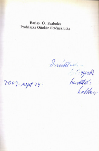 Barlay Ö. Szabolcs - Prohászka Ottokár életének titka (dedikált)