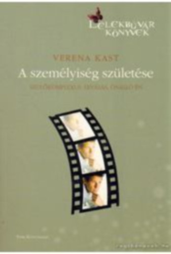 Verena Kast - A szemlyisg szletse