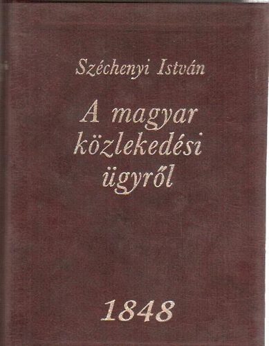 Szchenyi Istvn - A magyar kzlekedsi gyrl
