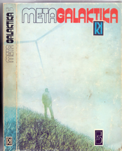 sszelltotta s szerkesztette Kuczka Pter Stanislaw Lem - Metagalaktika 5. (Stanislaw Lem regnyei s elbeszlsei)