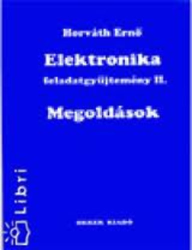 Horv�th Ern� - Elektronika feladatgy�jtem�ny II. Megold�sok