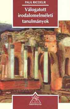 Paul Ricoeur - Válogatott irodalomelméleti tanulmányok