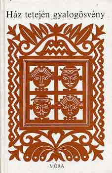 M�ndoki L�szl� - H�z tetej�n gyalog�sv�ny