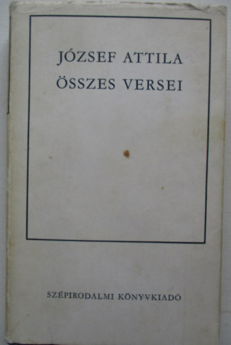 Jzsef Attila - Jzsef Attila sszes versei