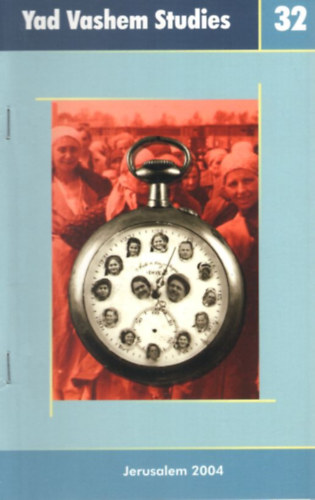 Karsai L�szl� - Yad Vashem Studies 32 - The hungarian Holocaust as Reflected in the People's Court Trials in Budapest