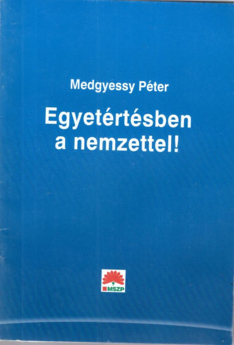 Medgyessy P�ter - Egyet�rt�sben a nemzettel! 2002