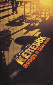 Molnr Pter - Keresk, avagy a lny neve