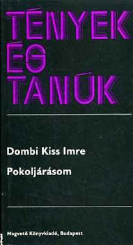 Dombi Kiss Imre - Pokoljárásom