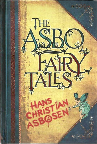Hans Christian Asbosen - The Asbo Fairy Tales