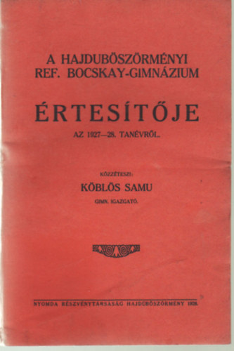 Kbls Samu - A Hajdubszrmnyi Ref. Bocskay-Gimnzium rtestje az 1927-28. tanvrl