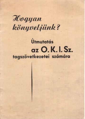 Hogyan knyveljnk?  - tmutat az O.K.I.Sz. tagszvetkezetei szmra