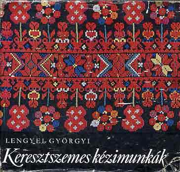 Lengyel Gyrgyi - Keresztszemes kzimunkk