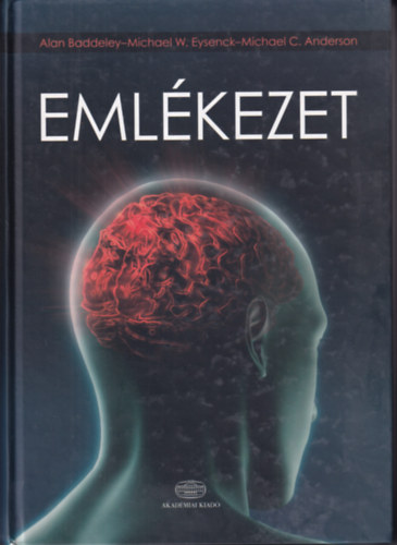 Alan Baddeley, M. C. Anderson M. W. Eysenck - Emlékezet