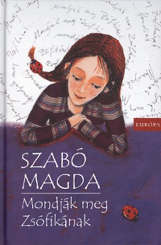 Szab Magda - Mondjk meg Zsfiknak - Ifjsgi regny