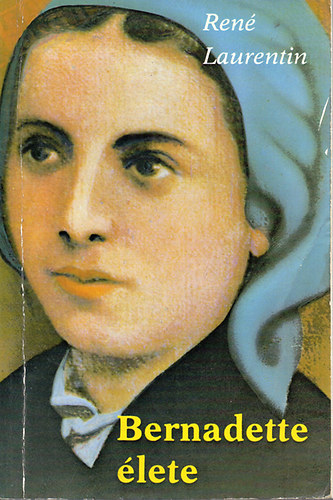 Ren� Laurentin - Bernadette �lete